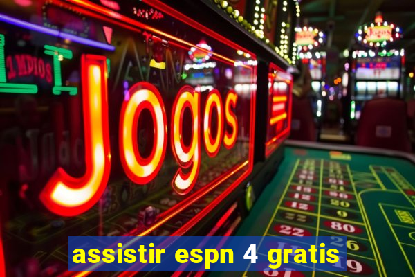 assistir espn 4 gratis